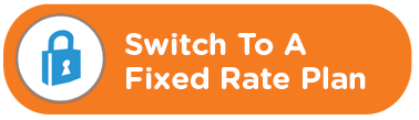Switch To A Fixed Rate Plan
